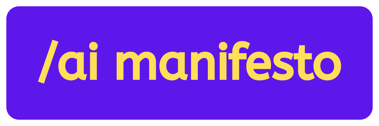 A rounded corner box containing the phrase “/ai manifesto”